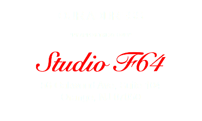 
OUR ADDRESS *BY APPOINTMENT ONLY* Studio F64
56 Oakwood Ave, Suite 104
Orange, NJ 07050